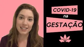 COVID-19 NA GESTA&Ccedil;&Atilde;O