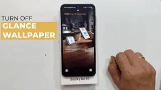 Samsung Galaxy A16 5G: How to disable Glance on Samsung-  Turn off auto changing Wallpaper