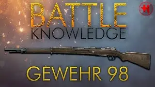 BATTLE KNOWLEDGE | Ep.1 The Gewehr 98
