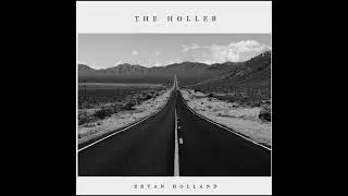 Bryan Holland &mdash; The Holler