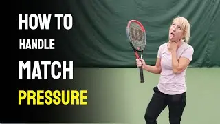 How to Handle Tennis Match Pressure