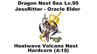 Dragon Nest SEA - Lv.95 Oracle Elder - Heatwave Volcano Nest Hardcore 1080p