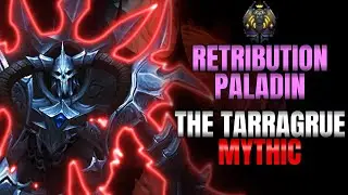The Tarragrue Mythic Kill - Retribution Paladin POV Sanctum of Domination Raid | Fintusius