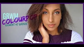 GRWM | Colourpop Element of Surprise Palette