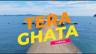 Tera Ghata Lyrics | Gajendra Verma Ft. Karishma Sharma | Shakil The Lazy Panda |