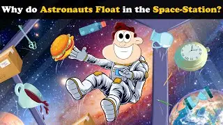 Why do Astronauts Float in the Space Station? + more videos | #aumsum #kids #science #whatif