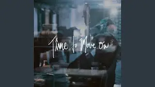 Time to Move On