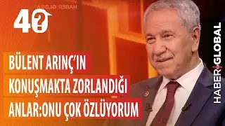 Bülent Arınç'ın Gözyaşlarını Tutamadığı Ve Konuşmakta Güçlük Çektiği Anlar: Onu Çok Özlüyorum