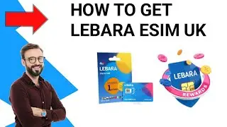 How to Get Lebara eSIM Uk 2024