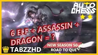 ELF ASSASSIN AUTO CHESS | WITH DRAGON COMBO, GREAT SYNERGY!