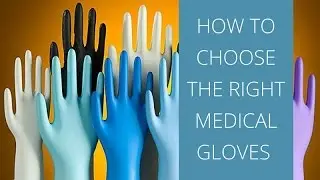 How to Choose the Right Medical Gloves | My Home Health Store