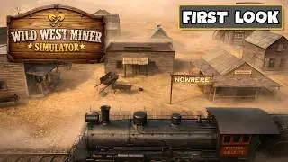 I started with NOTHING but a Shovel! | Wild West Miner Simulator | First Look