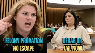 She Thinks She Escaped Felony — Judge West Hits Hard With Probation and Rehab Orders