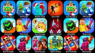 Find The Alien 2,Heli Escape,,Monsters Gang,Boom Stick,Going Balls,Ninja sword,Save The Doge,...