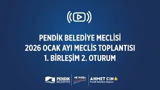 📡 [CANLI YAYIN] Pendik Belediye Meclisi - Ocak Ayı Meclis Toplantısı (1. Birleşim - 2. Oturum)