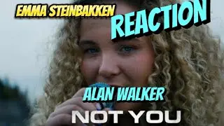Alan Walker x Emma Steinbakken - Not You REACTION