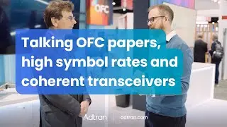 Talking OFC papers, high symbol rates and coherent transceivers