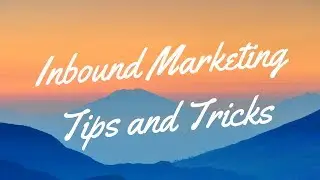 Inbound Marketing Tips and Tricks