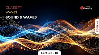 Sound Waves: Interference of Sound Waves - Class 11th & IIT-JEE - 10/27