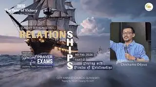 Sunday Worship Service | Relationships - Part 2 | Ps. Chichamo Odyuo | 8th February, 2026