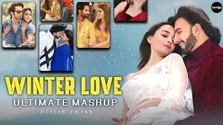 Winter Love Ultimate Mashup | Arijit Singh | Winter Mashup 2024 | Bollywood Lofi | Danish Pwskr