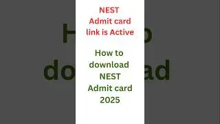 NEST Admit card 2025 | How to download NEST Admit card 2025