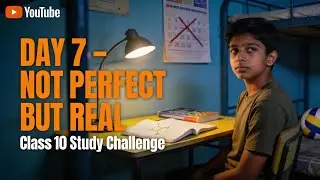 Day 7 of Studying for Class 10 — What I Actually Did Today