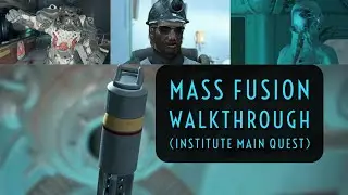 Mass Fusion Walkthrough (Fallout 4 Institute Main Quest)