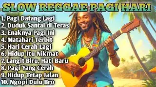 Slow Reggae Terbaik 2025 🌴 Lagu Pagi Bikin Hidup Tenang, Semangat Kerja & Bangkit Dari Keterpurukan