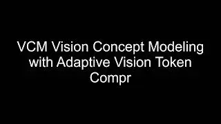 VCM Vision Concept Modeling with Adaptive Vision Token Compr