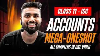 ACCOUNTS MEGA-ONESHOT | CLASS 11 ISC | Part-1 | VOLUME 1 ALL CHAPTERS IN ONE VIDEO | Shubham Jagdish