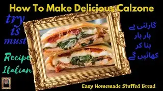 How To Make  Delicious Chicken stuffed Bread || Italian Folded Pizza Calzone ||