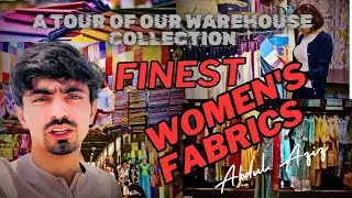 Explore Ladies Fabric with Abdul Aziz | UNU Textile