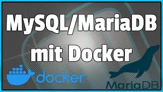 MySQL bzw. MariaDB mit Docker