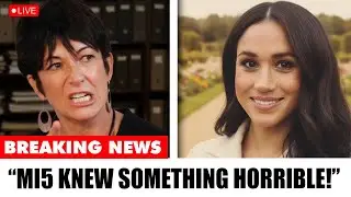 Ghislaine Maxwell REVEALED what MI5 Knew about Meghan &mdash; and its SHOCKING