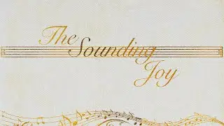 The Sounding Joy  |  Repeat Joy  |  Week #3  |  Nate Korpi