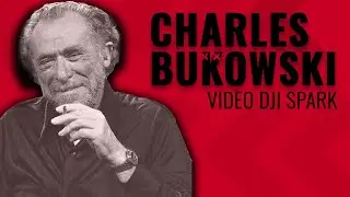 Charles Bukowski - Future motivational (video origal Dji spark)