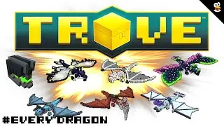 TROVE | Azorian, Lambent, Trimach, Syluria, Khadavros, Galenor & Stellaurion | All Trove Dragons