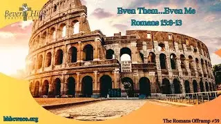The Romans Offramp 59 | Even Them...Even Me | Romans 15:8-13 | Debbie Rarick