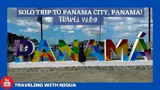 TRAVEL VLOG: SOLO TRIP TO PANAMA | Experiencing the Panama Canal, Monkey Island, Panama City Tour
