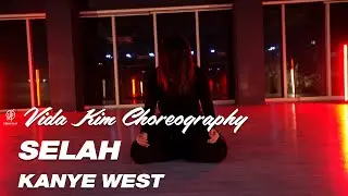 SELAH  - KANYE WEST I VIDA KIM Choreography / Urban Play Dance Academy