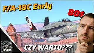 F/A-18C Early Piekielnie drogi samolot \ Czy warto??? || WAR THUNDER || PL