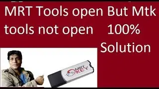 MRT Tools open But Mtk tools not open 100% solution