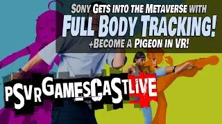 Sony Gets into the Metaverse with FULL BODY TRACKING | Pigeon Sim VR | PSVR GAMESCAST LIVE