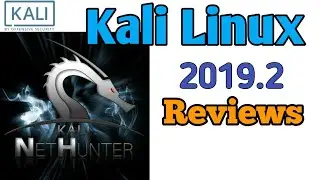 Kali Linux 2019.2 Review | What's new | Kali Linux 2019.2| NetHunter image | Learning phase |