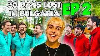 The LOCALS Made This Day UNFORGETTABLE &mdash; 30 DAYS LOST in BULGARIA EP.2