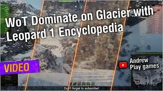 🚩  WoT Dominate on Glacier with Leopard 1 Encyclopedia #worldoftanks #wot #tmnt