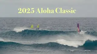 Aloha Classic 2025 | Windsurfing Maui, Hawaii