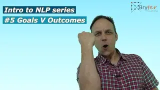 Goals Vs Outcomes. (NLP Series: #5)