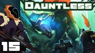 Let's Play Dauntless [Alpha] - PC Gameplay Part 15 - Desperate Struggle Vs Spinal Distortions